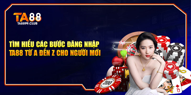 Tìm hiểu các bước đăng nhập TA88 từ A đến Z cho người mới